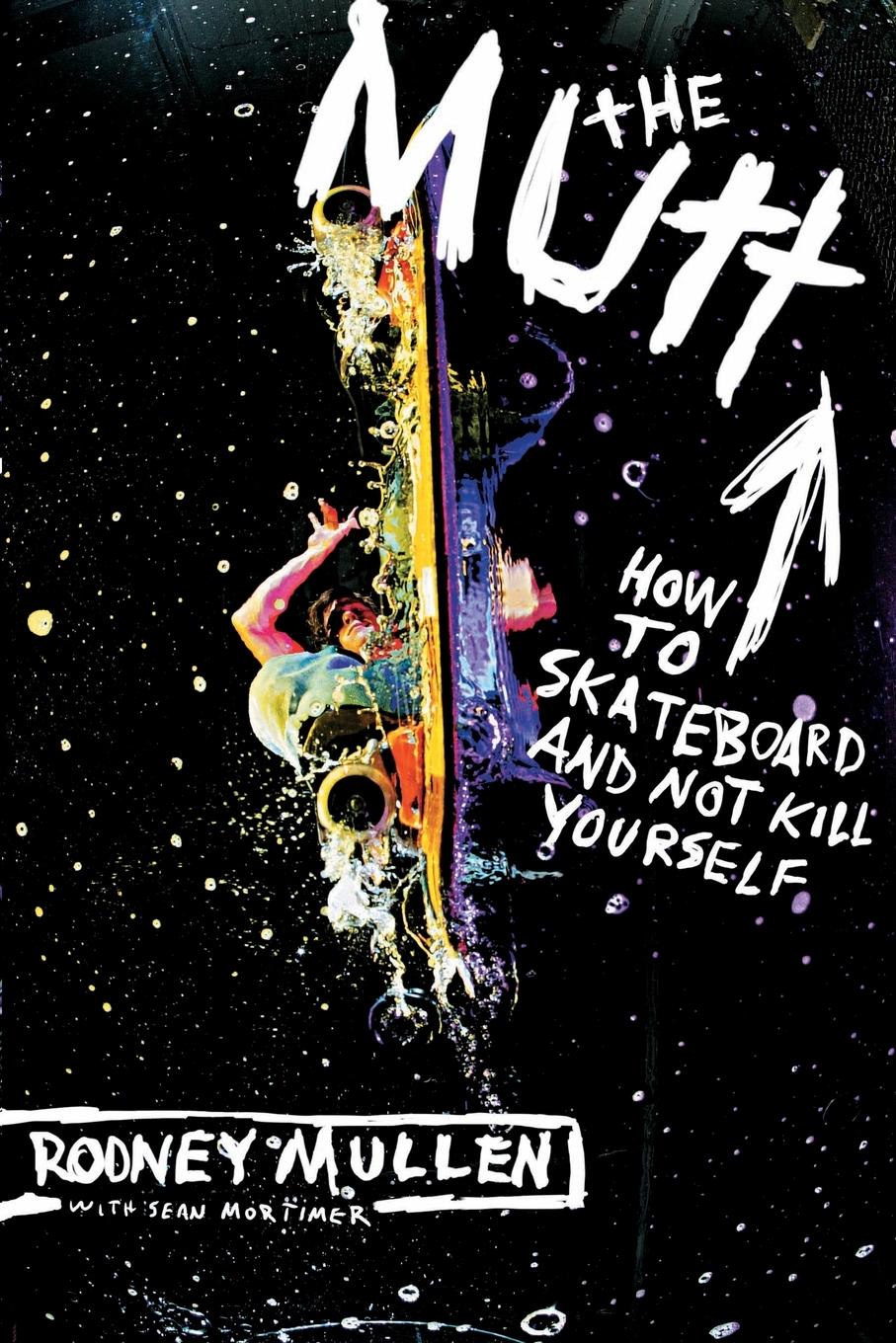 The Mutt | How to Skateboard and Not Kill Yourself | Rodney Mullen (u. a.) | Taschenbuch | Trade PB | Kartoniert / Broschiert | Englisch | 2005 | Harper Collins Publ. USA | EAN 9780060556198 - Mullen, Rodney