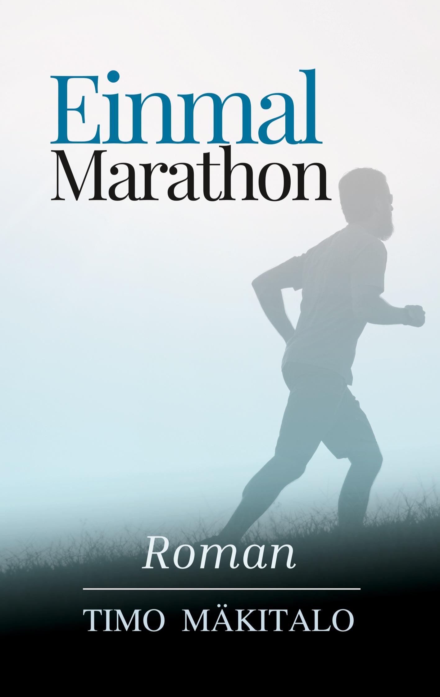 Cover: 9783756256198 | Einmal Marathon | Timo Mäkitalo | Taschenbuch | Paperback | 290 S.