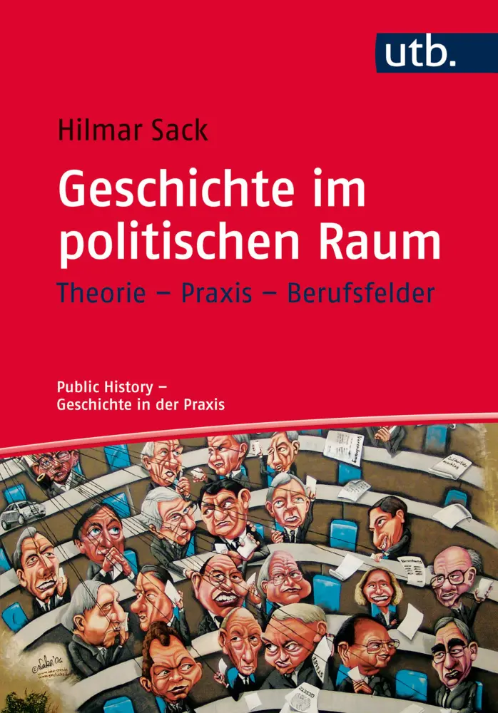 Cover: 9783825246198 | Geschichte im politischen Raum | Theorie - Praxis - Berufsfelder | UTB