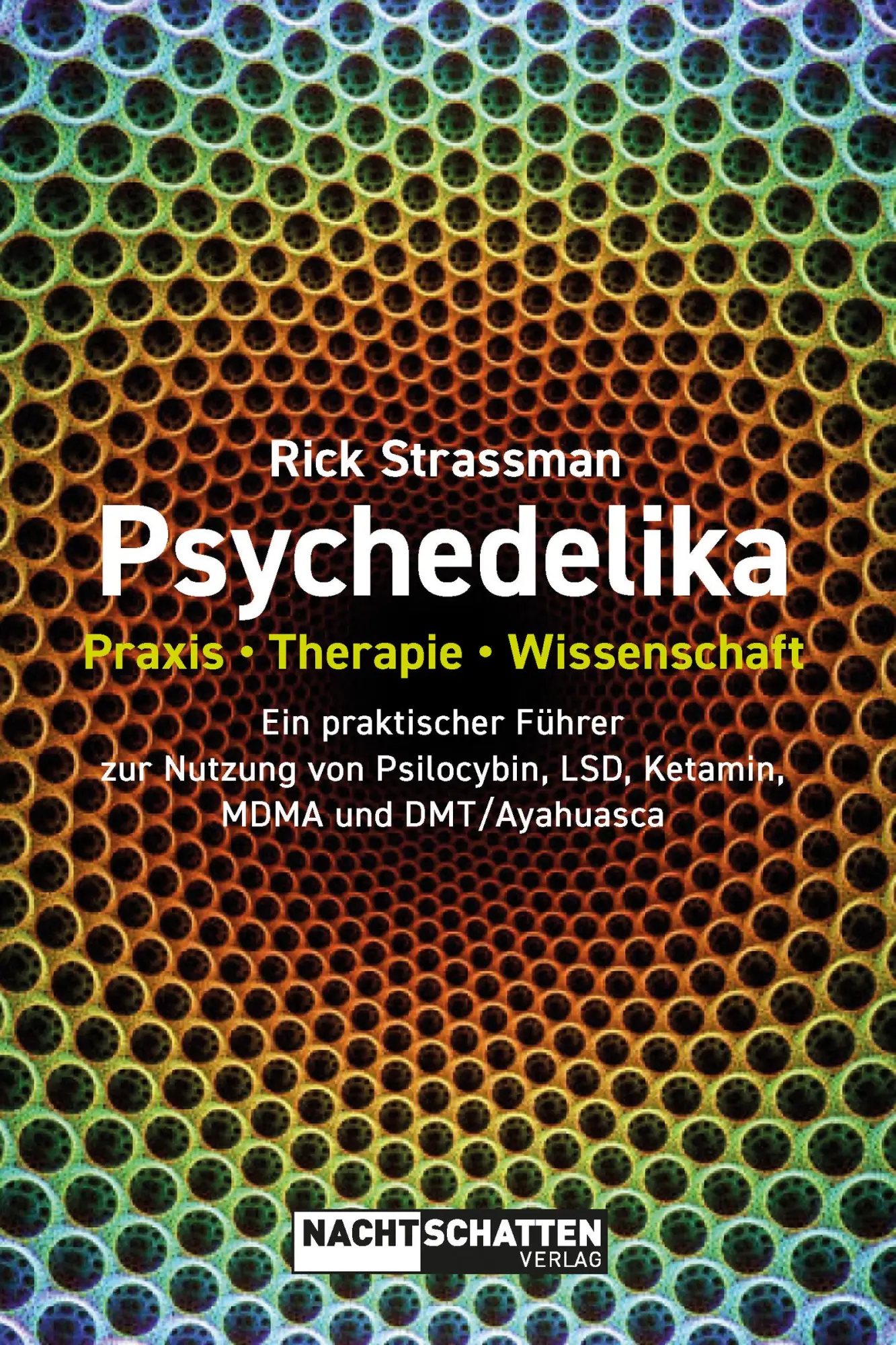 Cover: 9783037886298 | Psychedelika: Praxis, Therapie, Wissenschaft | Rick Strassman | Buch