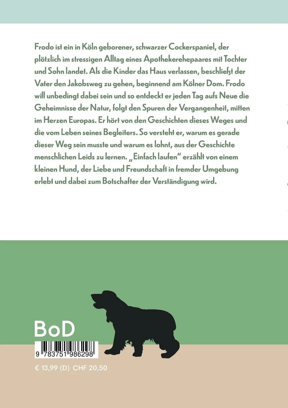 Rückseite: 9783751986298 | Einfach laufen. Tagebuch-Roman eines Hundes auf dem Jakobsweg | Grimm