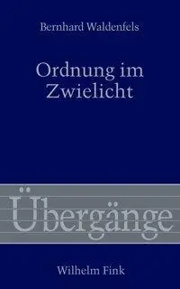 Cover: 9783770556298 | Ordnung im Zwielicht | Bernhard Waldenfels | Buch | 243 S. | Deutsch
