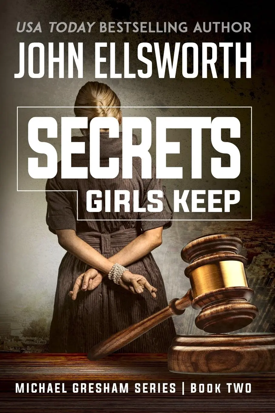 Cover: 9780578576398 | Secrets Girls Keep | Michael Gresham Legal Thriller Series Book Two