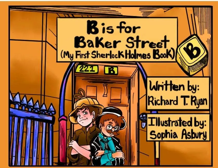 Cover: 9781787056398 | B is for Baker Street - My First Sherlock Holmes Book | Richard T Ryan