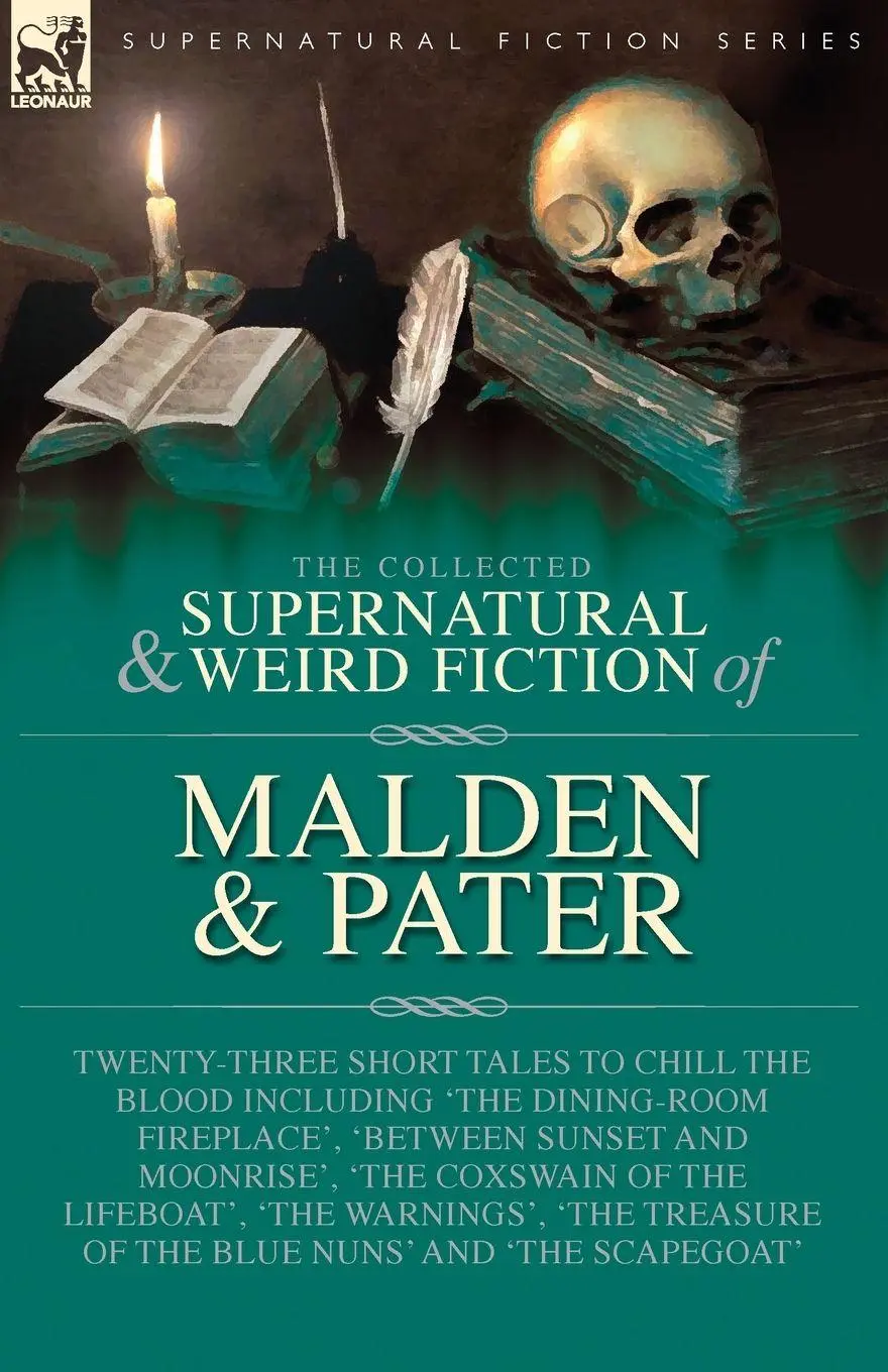 Cover: 9781917666398 | The Collected Supernatural and Weird Fiction of Malden &amp; Pater | Buch