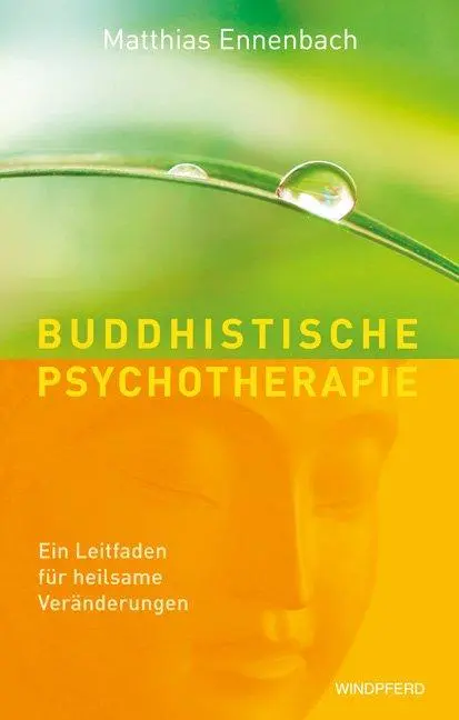 Cover: 9783893856398 | Buddhistische Psychotherapie | Matthias Ennenbach | Taschenbuch | 2010
