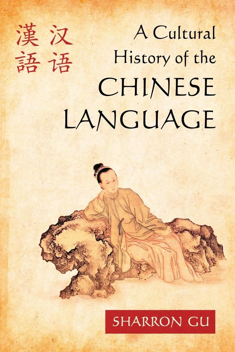 Cover: 9780786466498 | A Cultural History of the Chinese Language | Sharron Gu | Taschenbuch