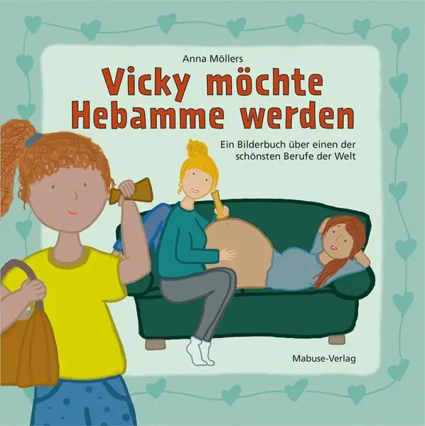 Cover: 9783863216498 | Vicky möchte Hebamme werden | Anna Möllers | Buch | 38 S. | Deutsch