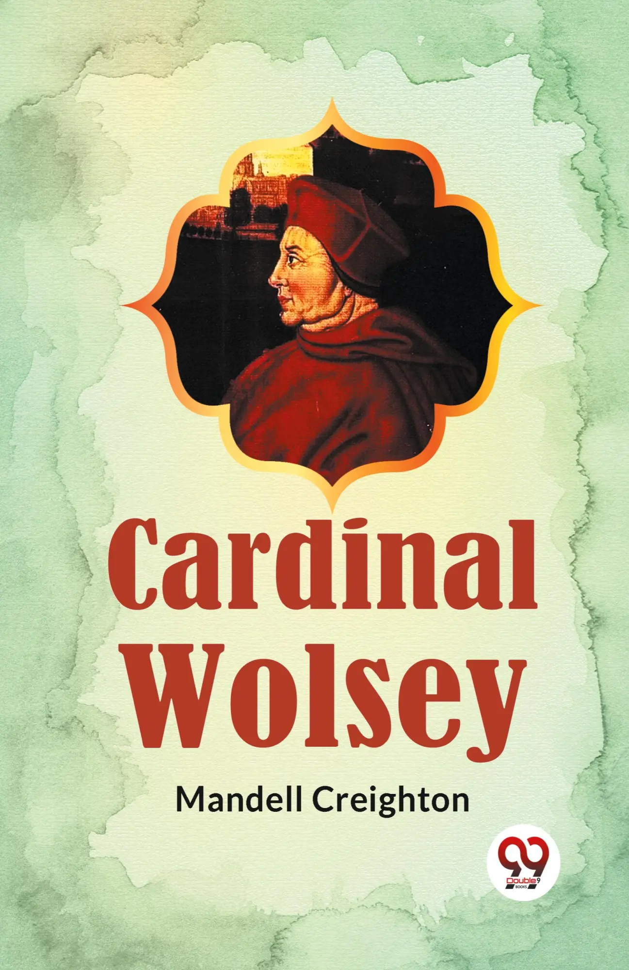 Cover: 9789359326498 | CARDINAL WOLSEY | Mandell Creighton | Taschenbuch | Englisch | 2023