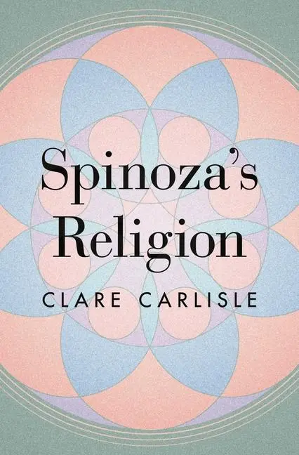 Cover: 9780691176598 | Spinoza´s Religion – A New Reading of the Ethics | Clare Carlisle