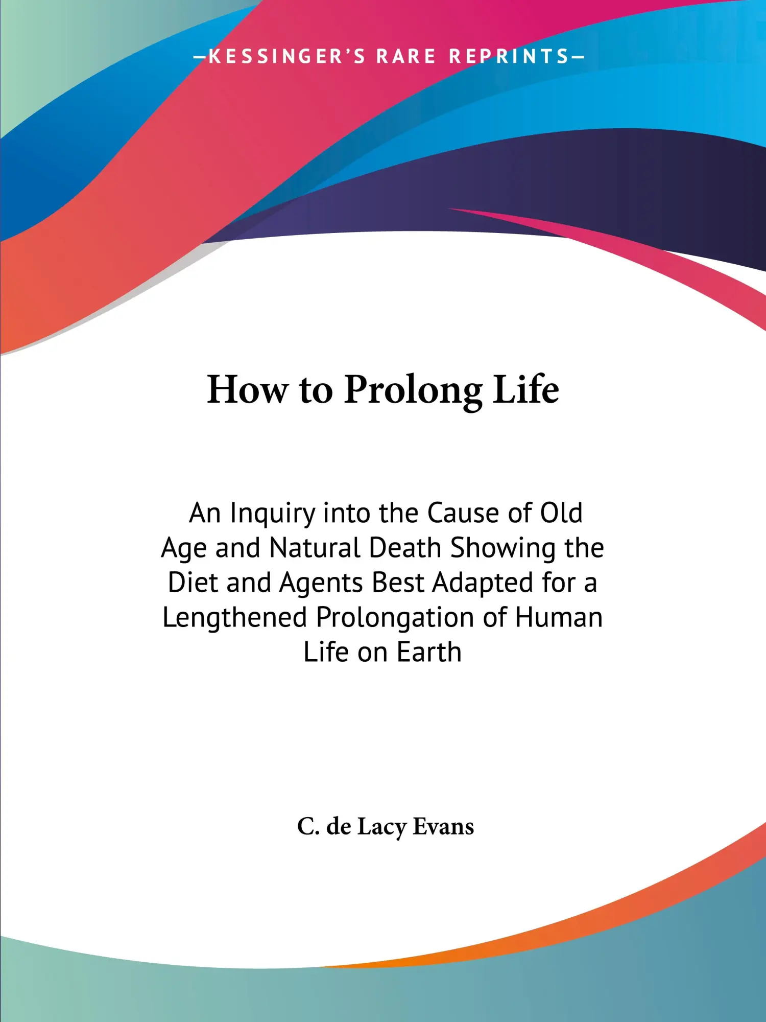 Cover: 9781564596598 | How to Prolong Life | C. De Lacy Evans | Taschenbuch | Englisch | 1996