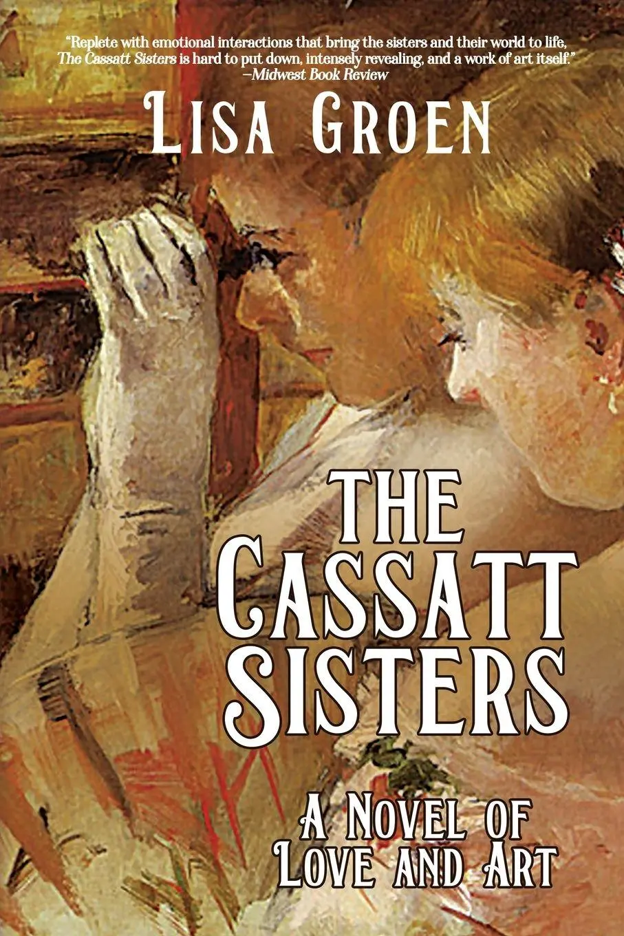 Cover: 9781685136598 | The Cassatt Sisters | A Novel of Love and Art | Lisa Groen | Buch