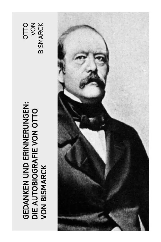 Cover: 9788027386598 | Gedanken und Erinnerungen: Die Autobiografie von Otto von Bismarck