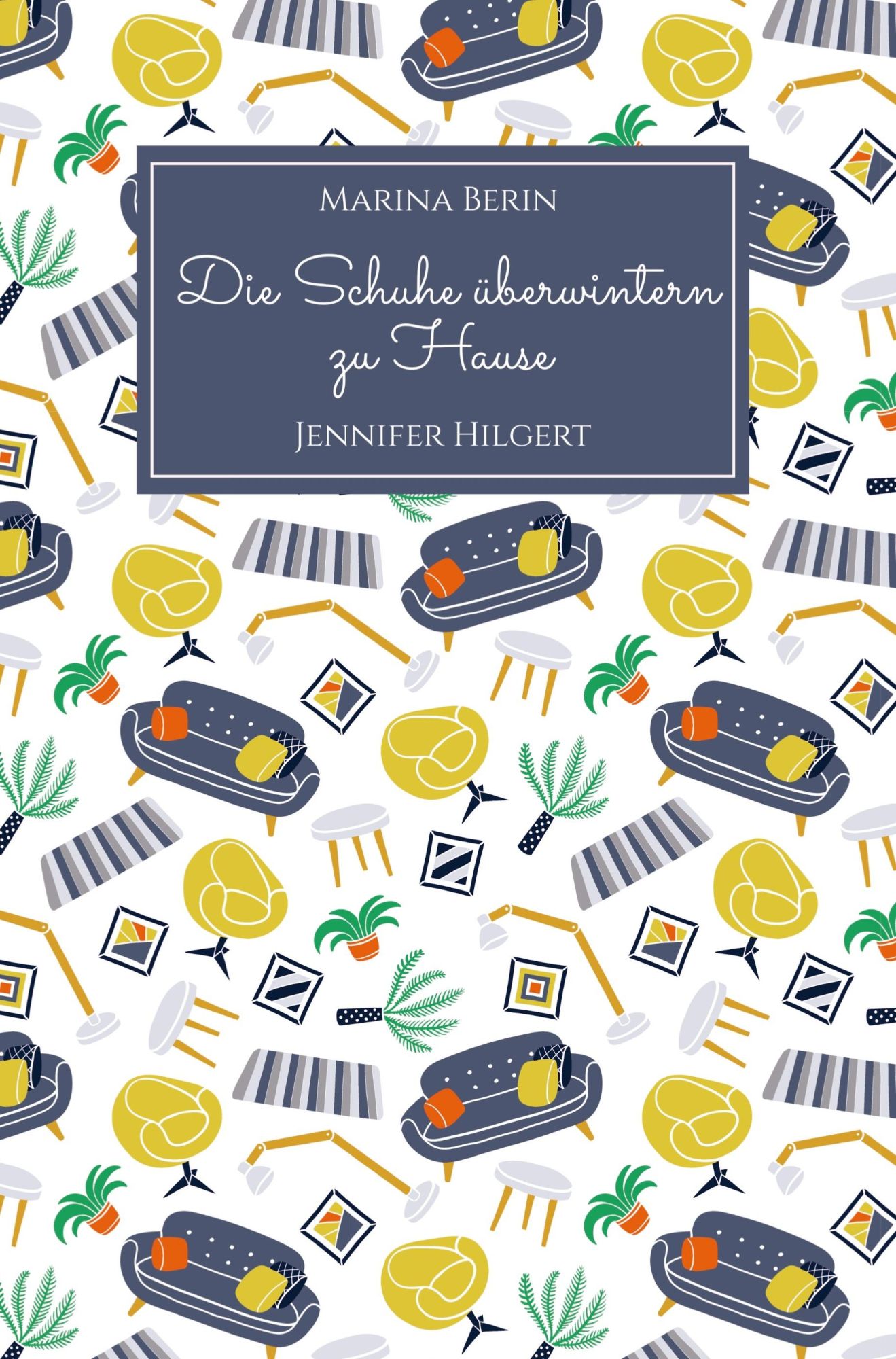 Cover: 9789403626598 | Die Schuhe überwintern zu Hause | Marina Berin Jennifer Hilgert | Buch