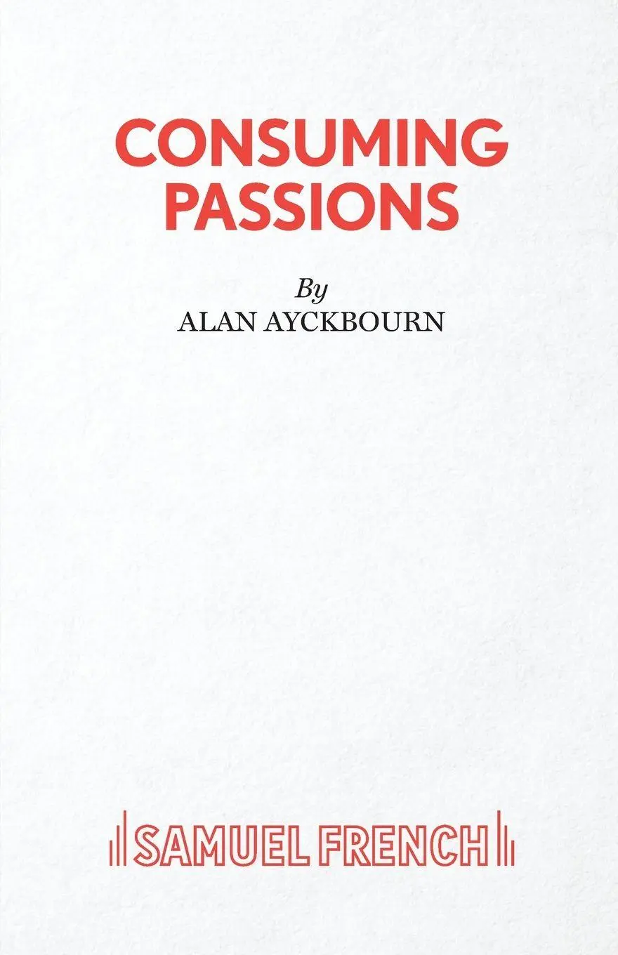 Cover: 9780573116698 | CONSUMING PASSIONS | Alan Ayckbourn | Taschenbuch | Englisch | 2020
