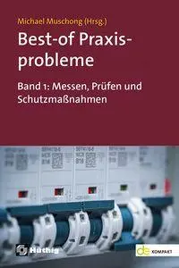 Cover: 9783810106698 | Best-of Praxisprobleme | Band 1: Messen, Prüfen und Schutzmaßnahmen