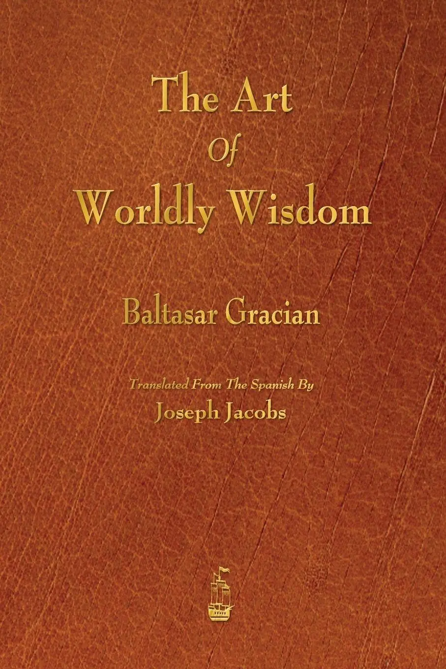 Cover: 9781603866798 | The Art of Worldly Wisdom | Baltasar Gracian | Taschenbuch | Englisch