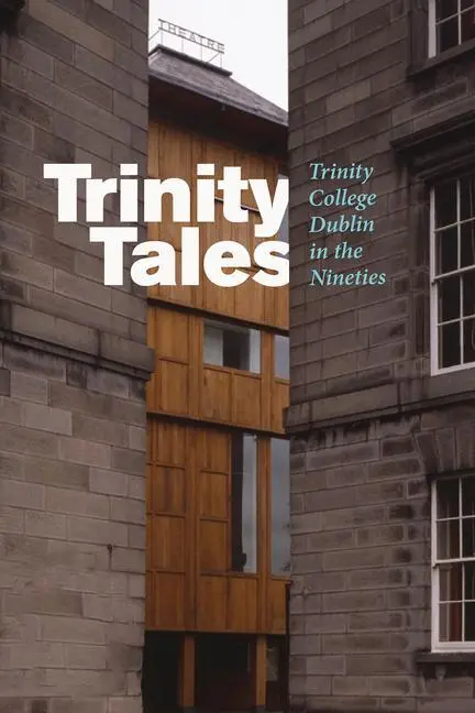 Cover: 9781843516798 | Trinity Tales: Trinity College Dublin in the Nineties | Heaney | Buch