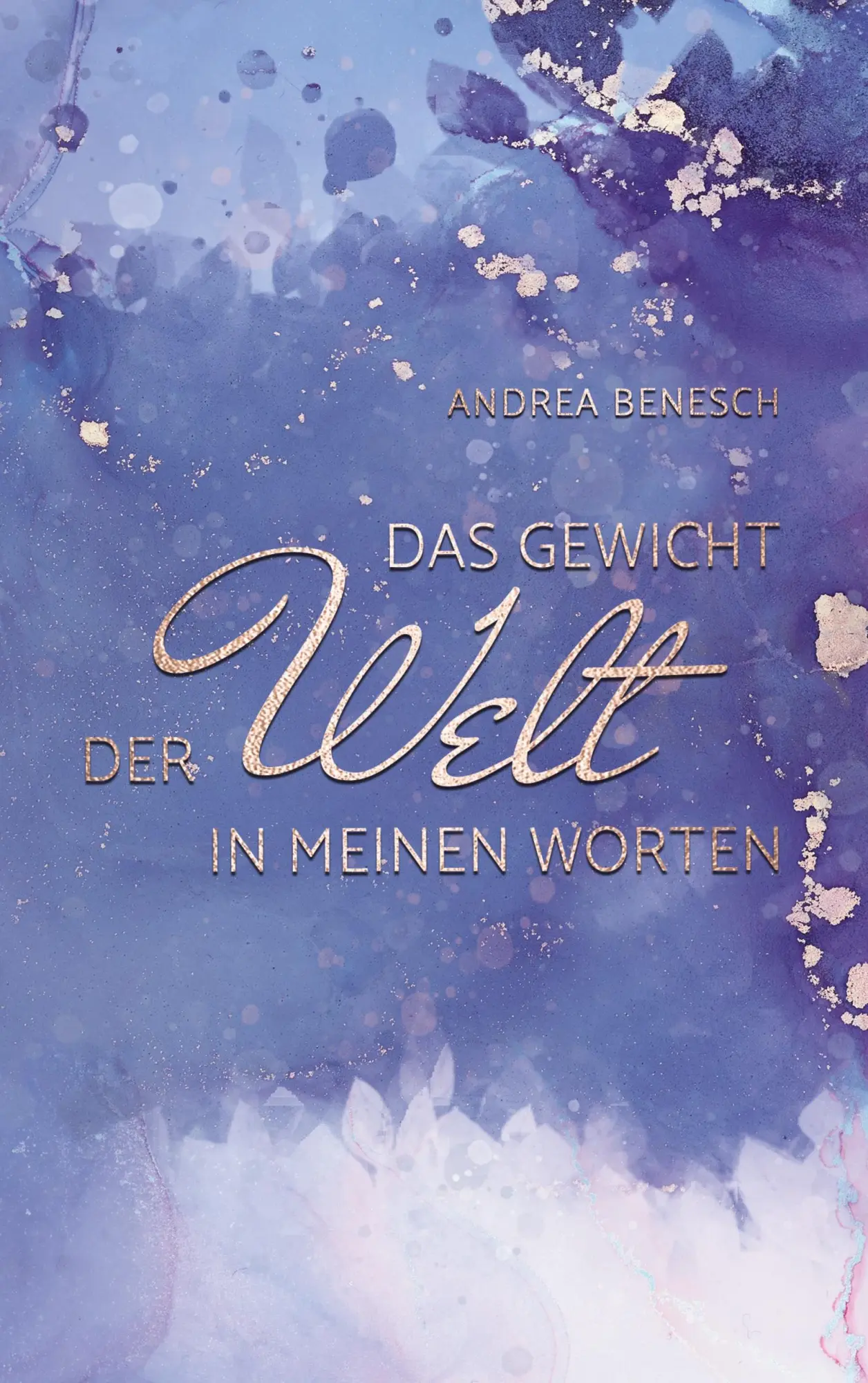 Cover: 9783734726798 | Das Gewicht der Welt in meinen Worten | Gedichte | Andrea Benesch