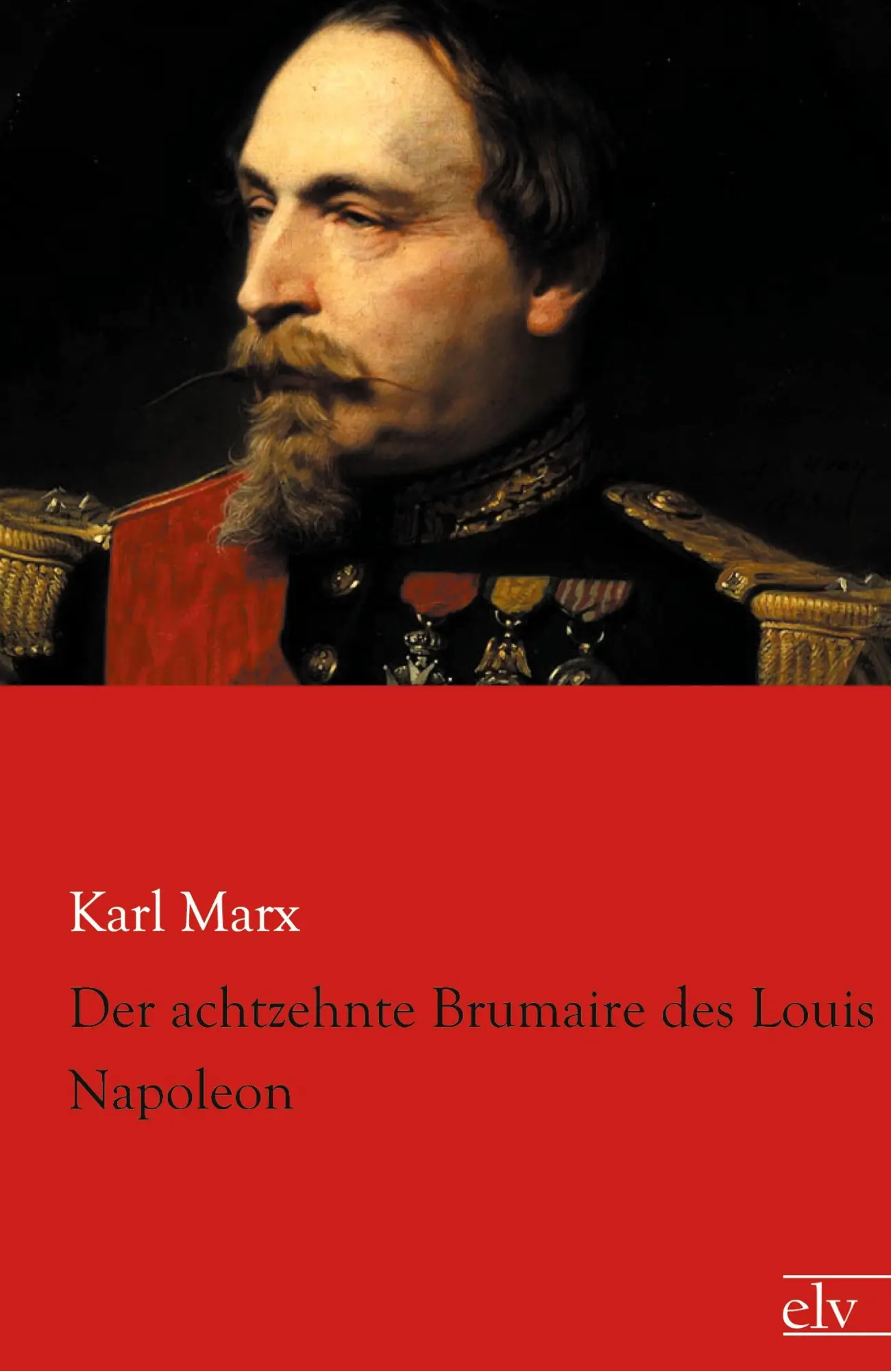 Cover: 9783862676798 | Der achtzehnte Brumaire des Louis Napoleon | Karl Marx | Taschenbuch