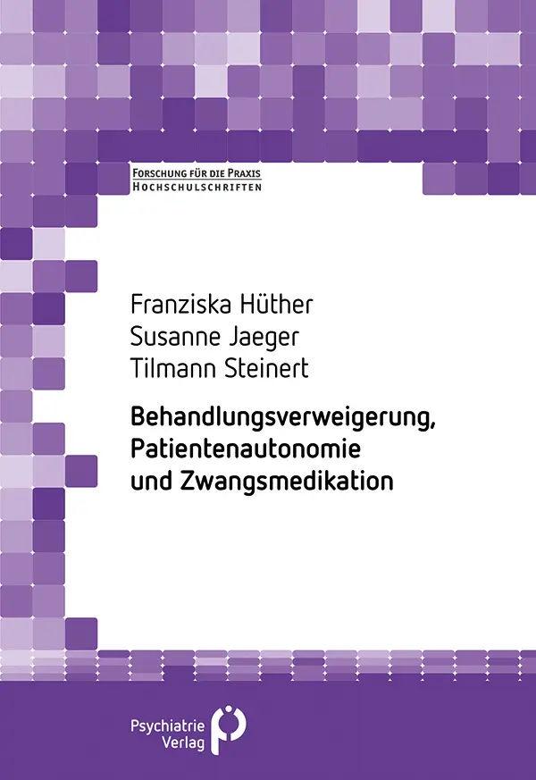 Cover: 9783884146798 | Behandlungsverweigerung, Patientenautonomie und Zwangsmedikation