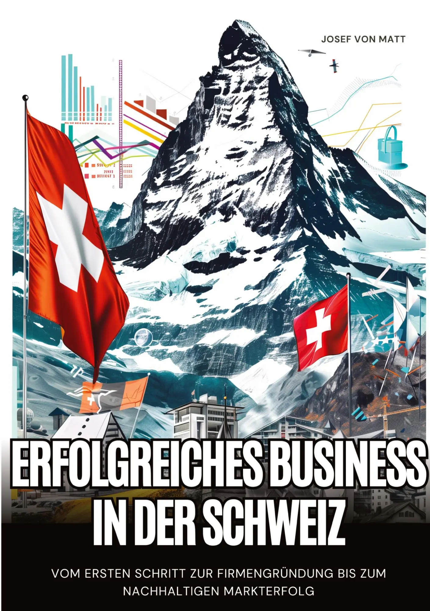 Cover: 9783384256898 | Erfolgreiches Business in der Schweiz | Josef von Matt | Buch | 388 S.