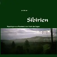Cover: 9783732286898 | Sibirien | Reportagen aus Russland, dem Reich der Sagen | Jan Balster