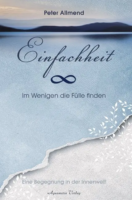 Cover: 9783894276898 | Einfachheit | Das Glück liegt in den kleinen Dingen | Peter Allmend