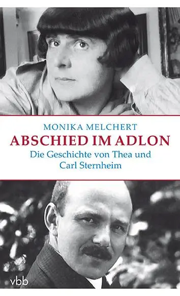 Cover: 9783942476898 | Abschied im Adlon | Die Geschichte von Thea und Carl Sternheim | Buch