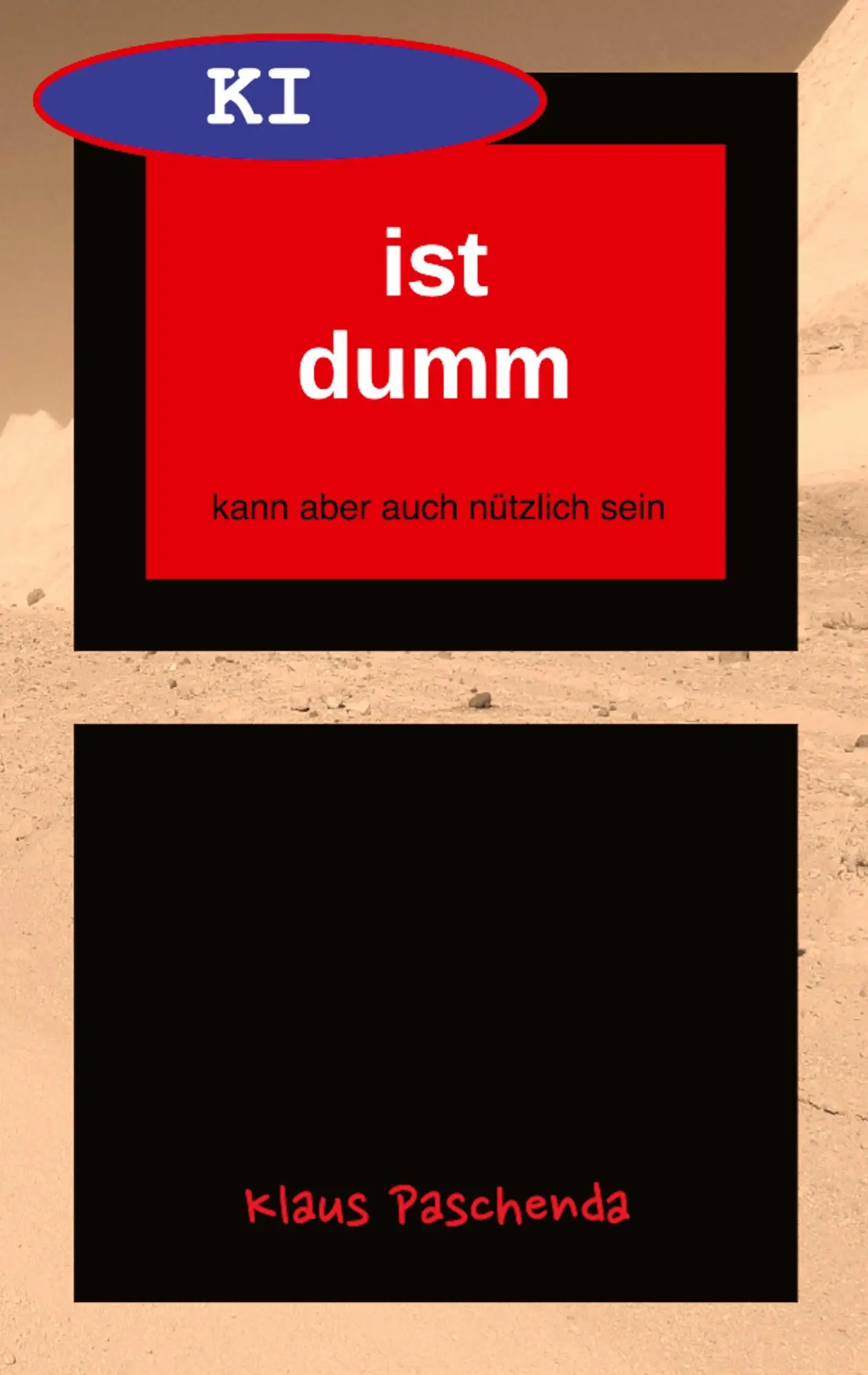 Cover: 9783982696898 | KI ist dumm - Eine allgemein verständliche Beschreibung von...