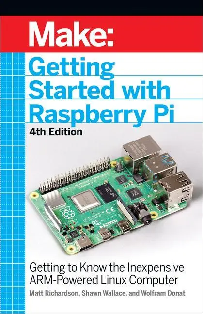 Cover: 9781680456998 | Getting Started with Raspberry Pi, 4e | Matt Richardson (u. a.) | Buch