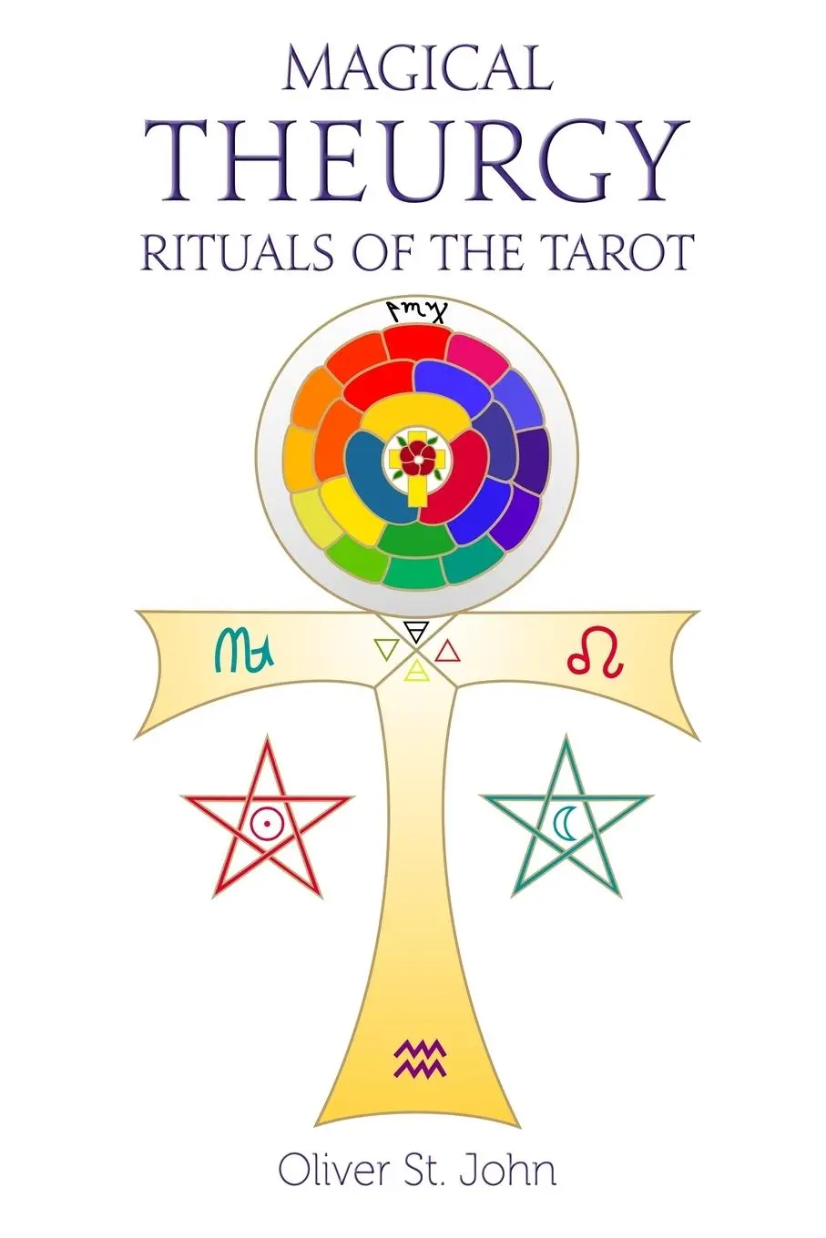 Cover: 9781782806998 | Magical Theurgy - Rituals of the Tarot | Oliver St. John | Taschenbuch