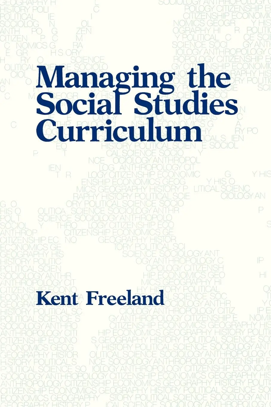 Cover: 9780877627098 | Managing the Social Studies Curriculum | Kent Freeland | Taschenbuch