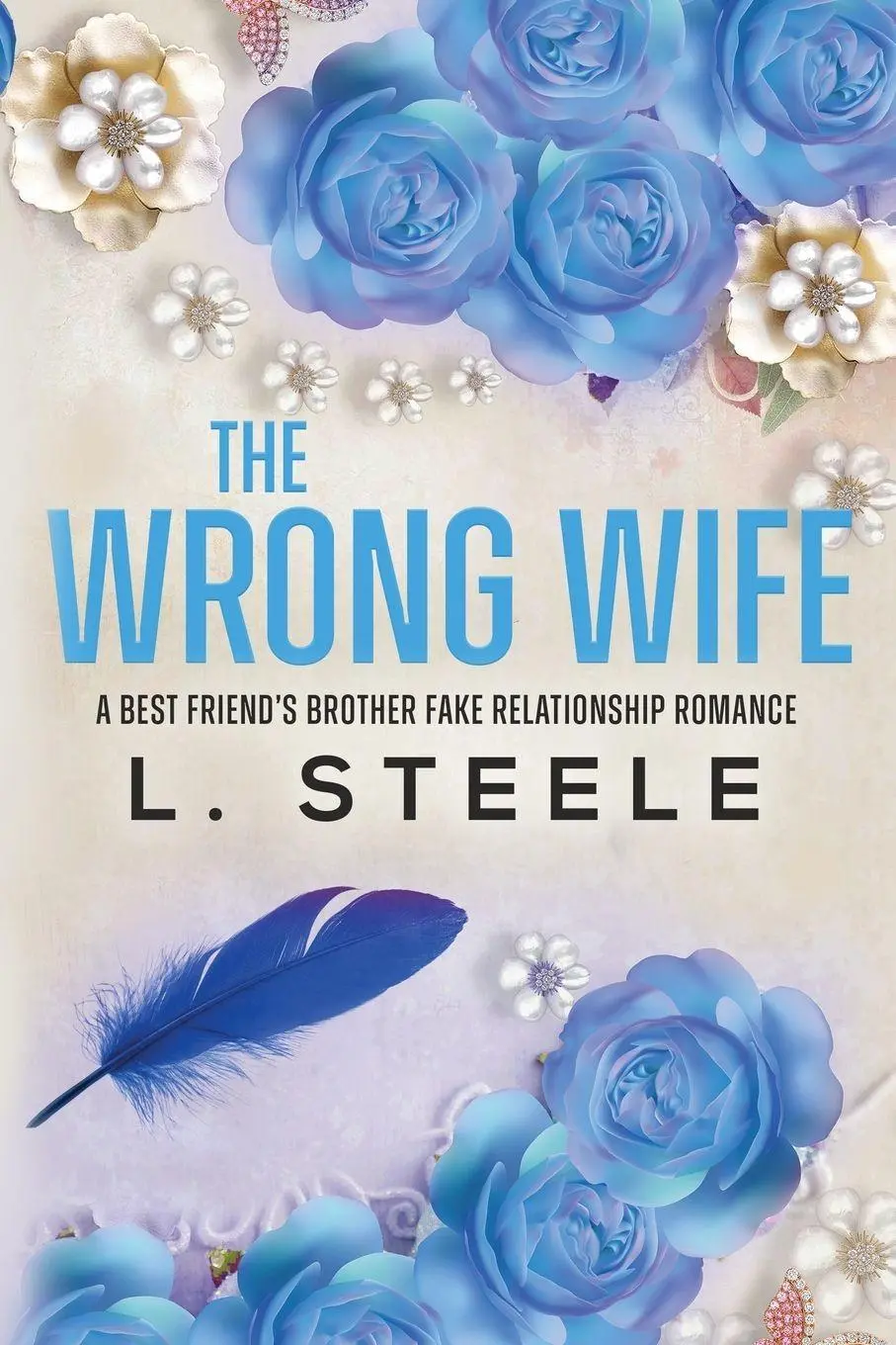 Cover: 9781399977098 | The Wrong Wife | Brother's Best Friend Marriage of Convenience Romance
