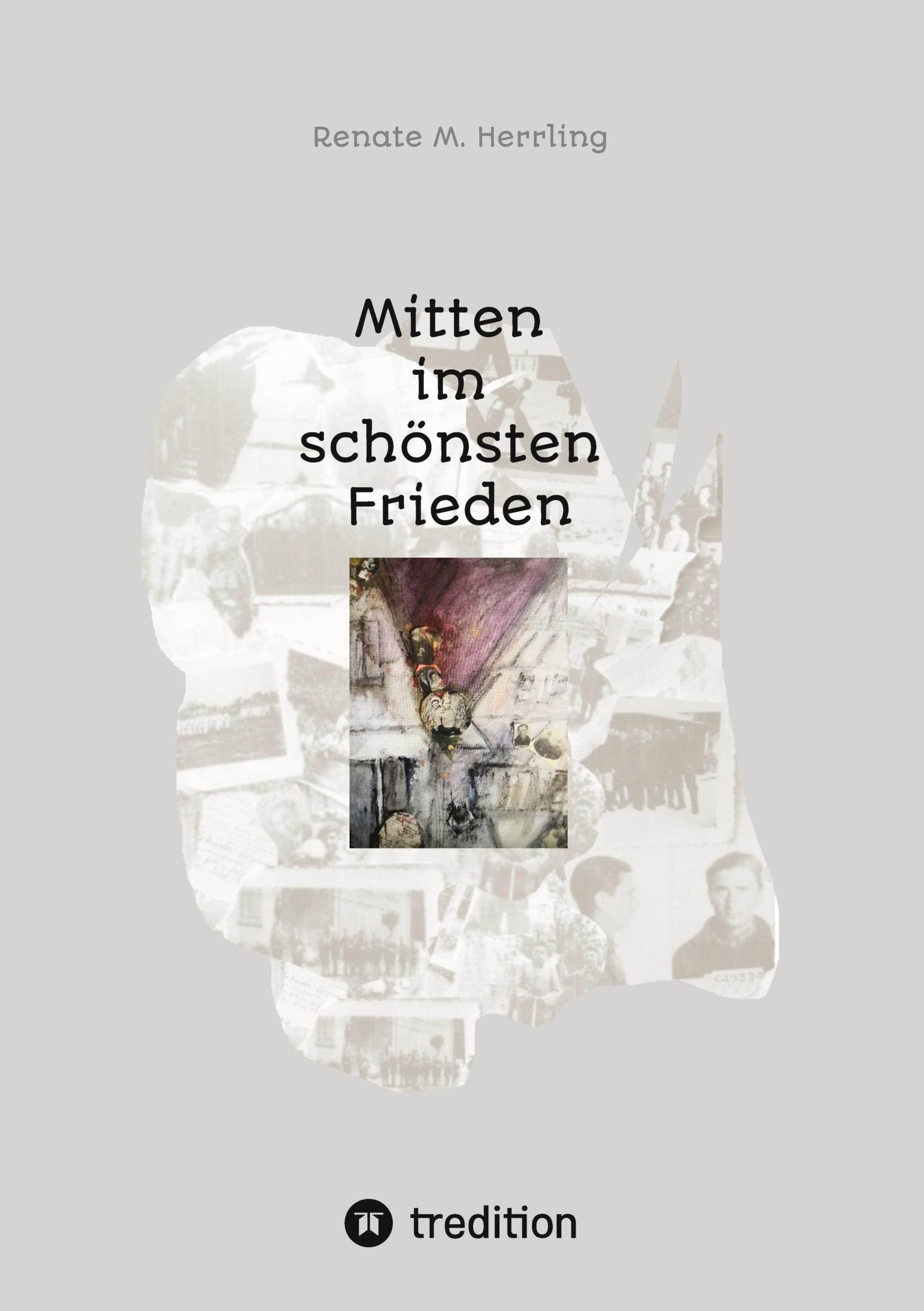 Cover: 9783384207098 | Mitten im schönsten Frieden | Renate M. Herrling | Taschenbuch | 2024