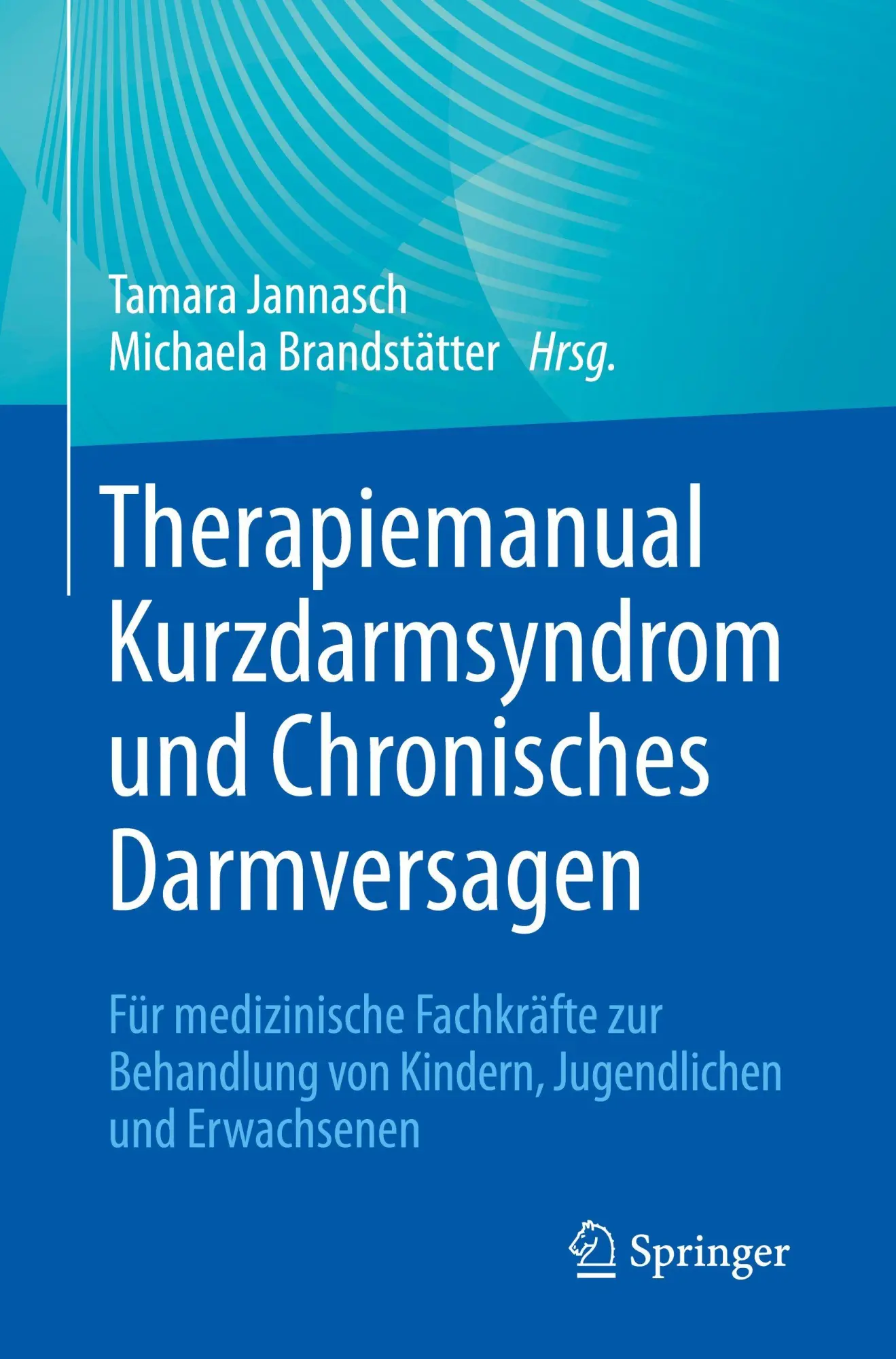 Cover: 9783662707098 | Therapiemanual Kurzdarmsyndrom und Chronisches Darmversagen | Buch