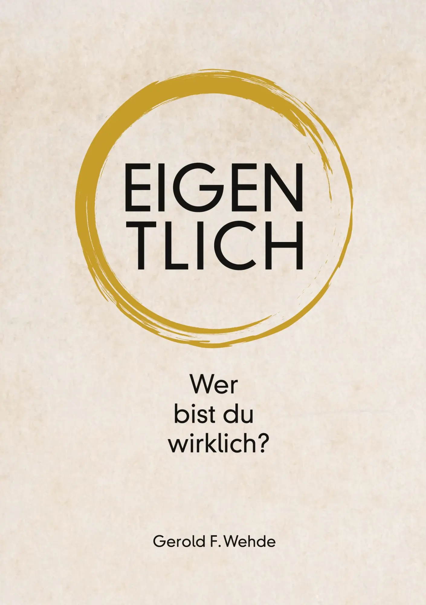 Cover: 9783696387198 | Eigen-tlich | Wer bist du wirklich? | Gerold Wehde | Taschenbuch
