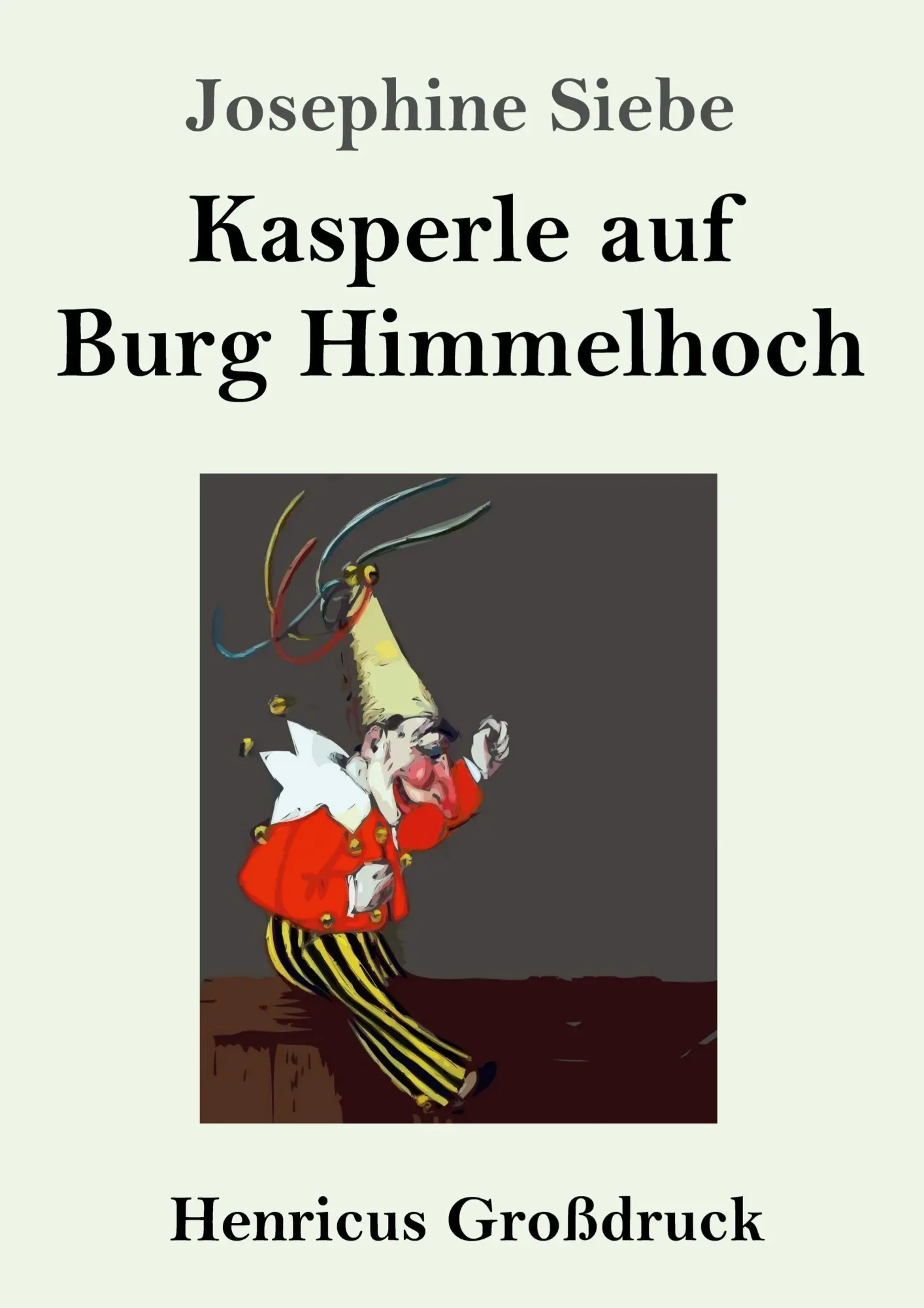 Cover: 9783847857198 | Kasperle auf Burg Himmelhoch (Großdruck) | Josephine Siebe | Buch