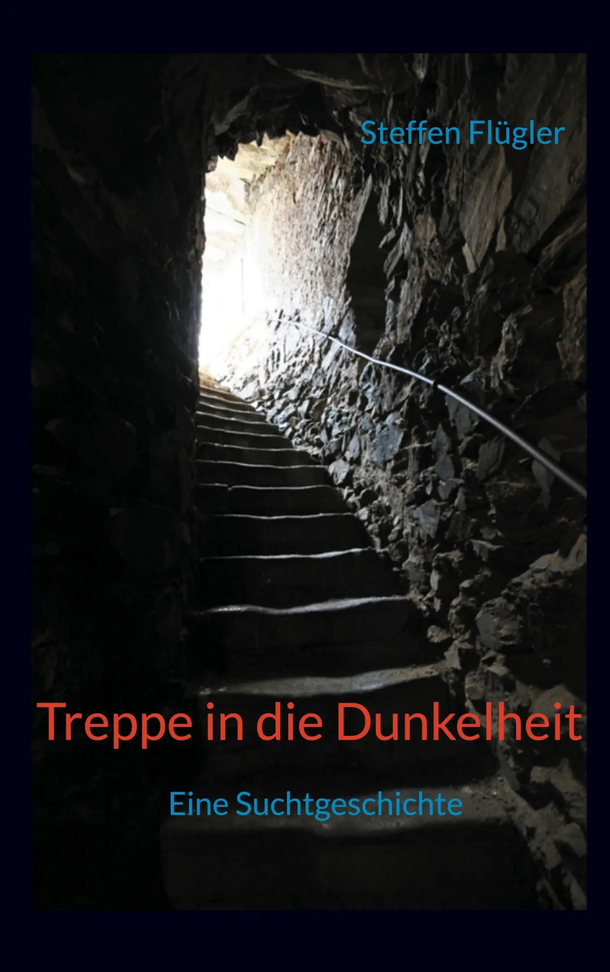 Cover: 9783848227198 | Treppe in die Dunkelheit | Eine Suchtgeschichte | Steffen Flügler
