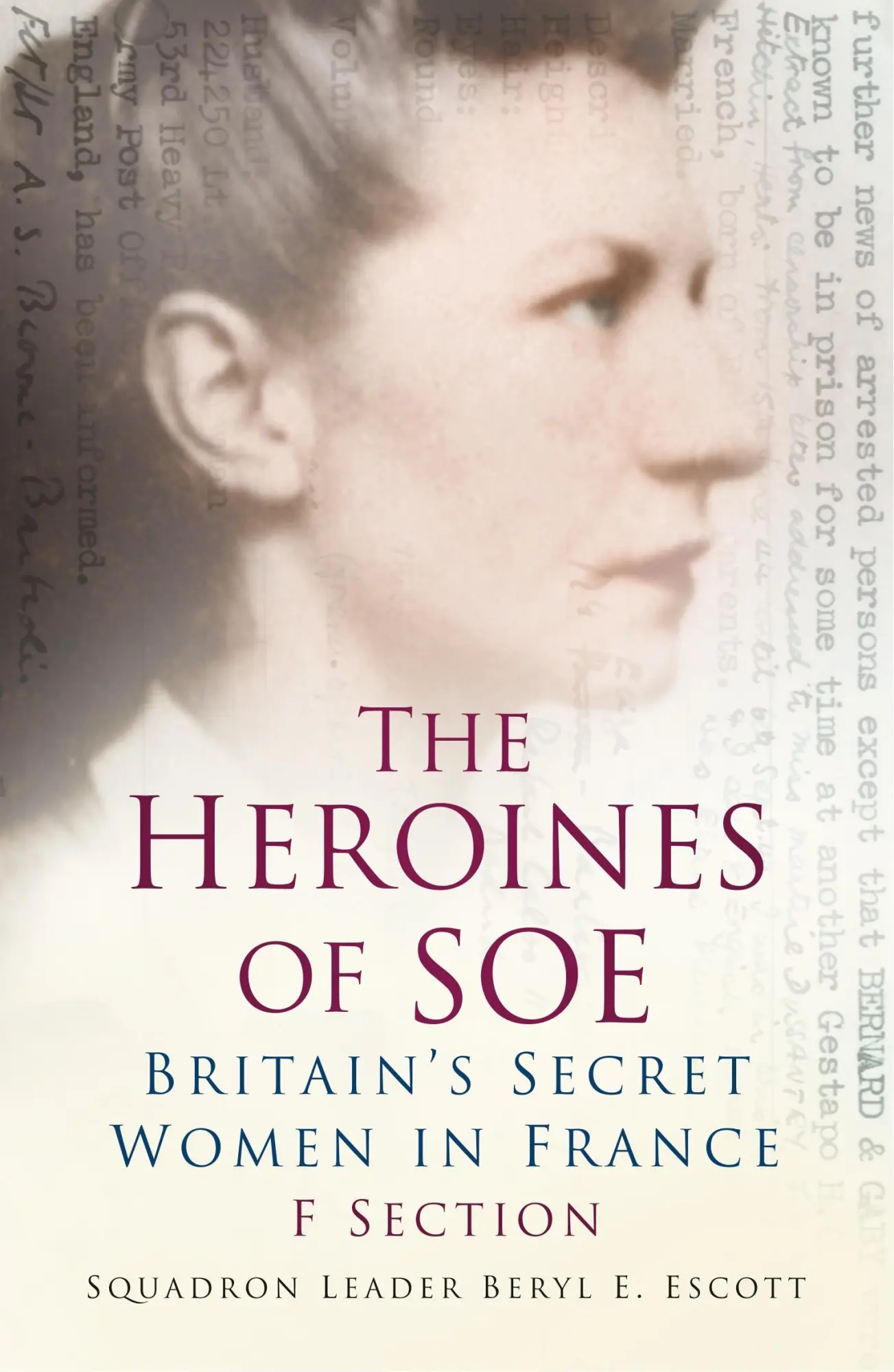 Cover: 9780752487298 | The Heroines of SOE | Britain's Secret Women in France, F Section