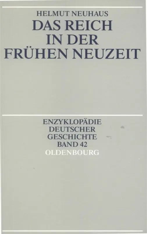 Cover: 9783486567298 | Das Reich in der Frühen Neuzeit | Helmut Neuhaus | Taschenbuch | X