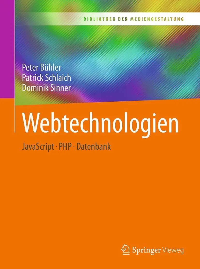 Cover: 9783662547298 | Webtechnologien | JavaScript - PHP - Datenbank | Peter Bühler (u. a.) Cover: 9783662547298 | Webtechnologien | JavaScript - PHP - Datenbank | Peter Bühler (u. a.)