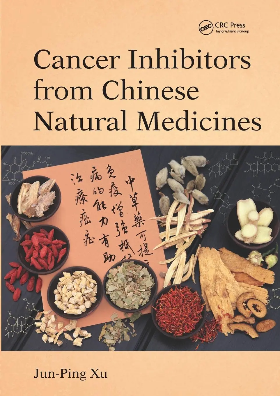 Cover: 9781032097398 | Cancer Inhibitors from Chinese Natural Medicines | Jun-Ping Xu | Buch