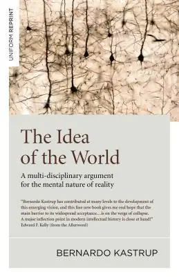 Cover: 9781785357398 | The Idea of the World: A Multi-Disciplinary Argument for the Mental...