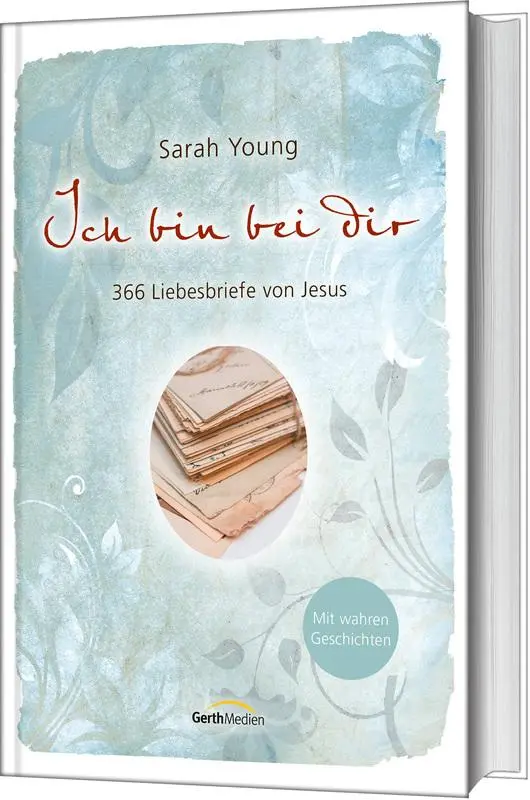 Cover: 9783957347398 | Ich bin bei dir - Mit wahren Geschichten | 366 Liebesbriefe von Jesus