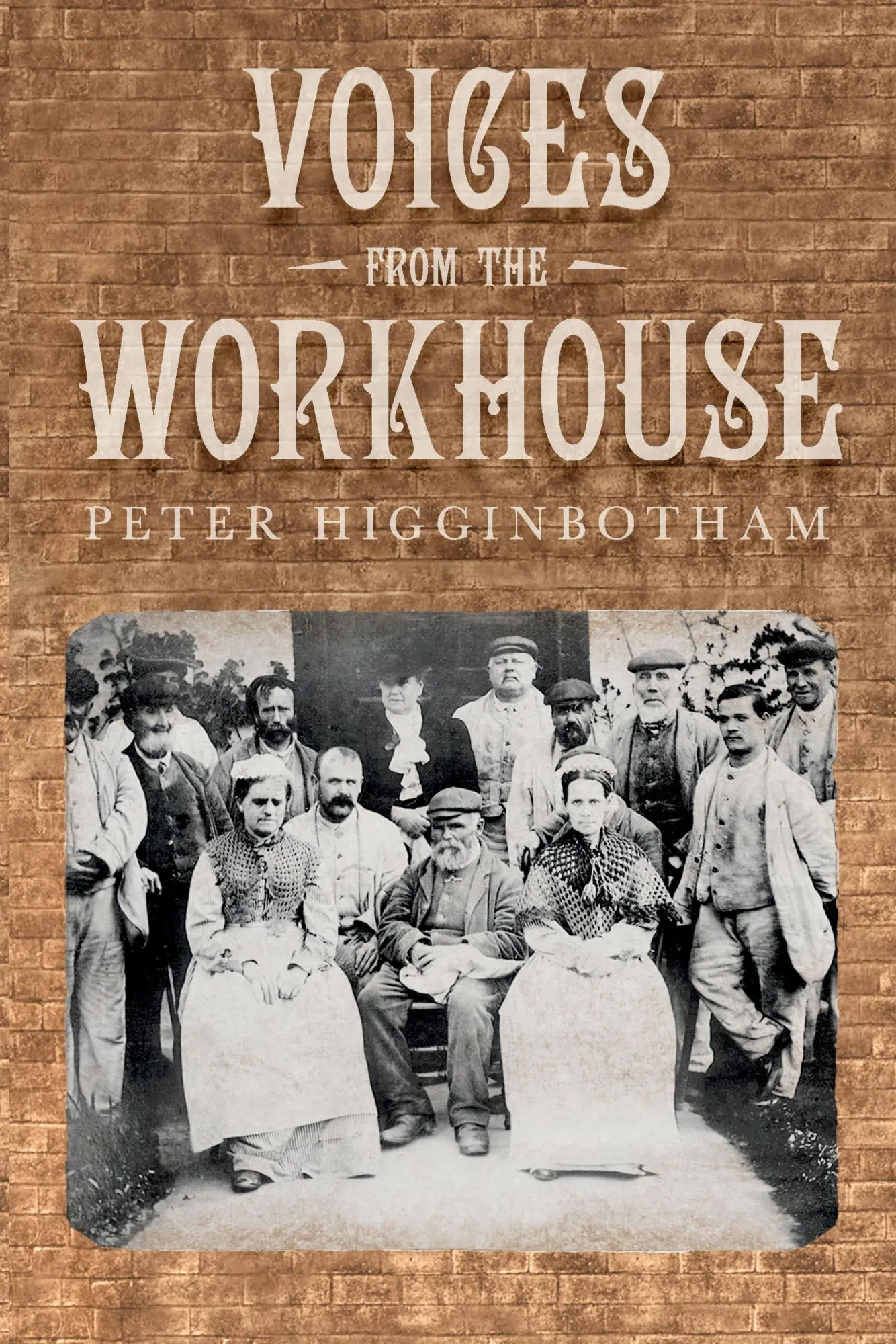 Cover: 9780752467498 | Voices from the Workhouse | Peter Higginbotham | Taschenbuch | 2012