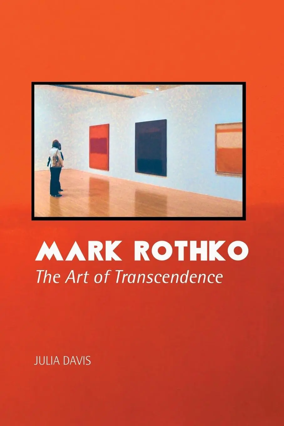 Cover: 9781861717498 | MARK ROTHKO | The Art of Transcendence | Julia Davis | Taschenbuch