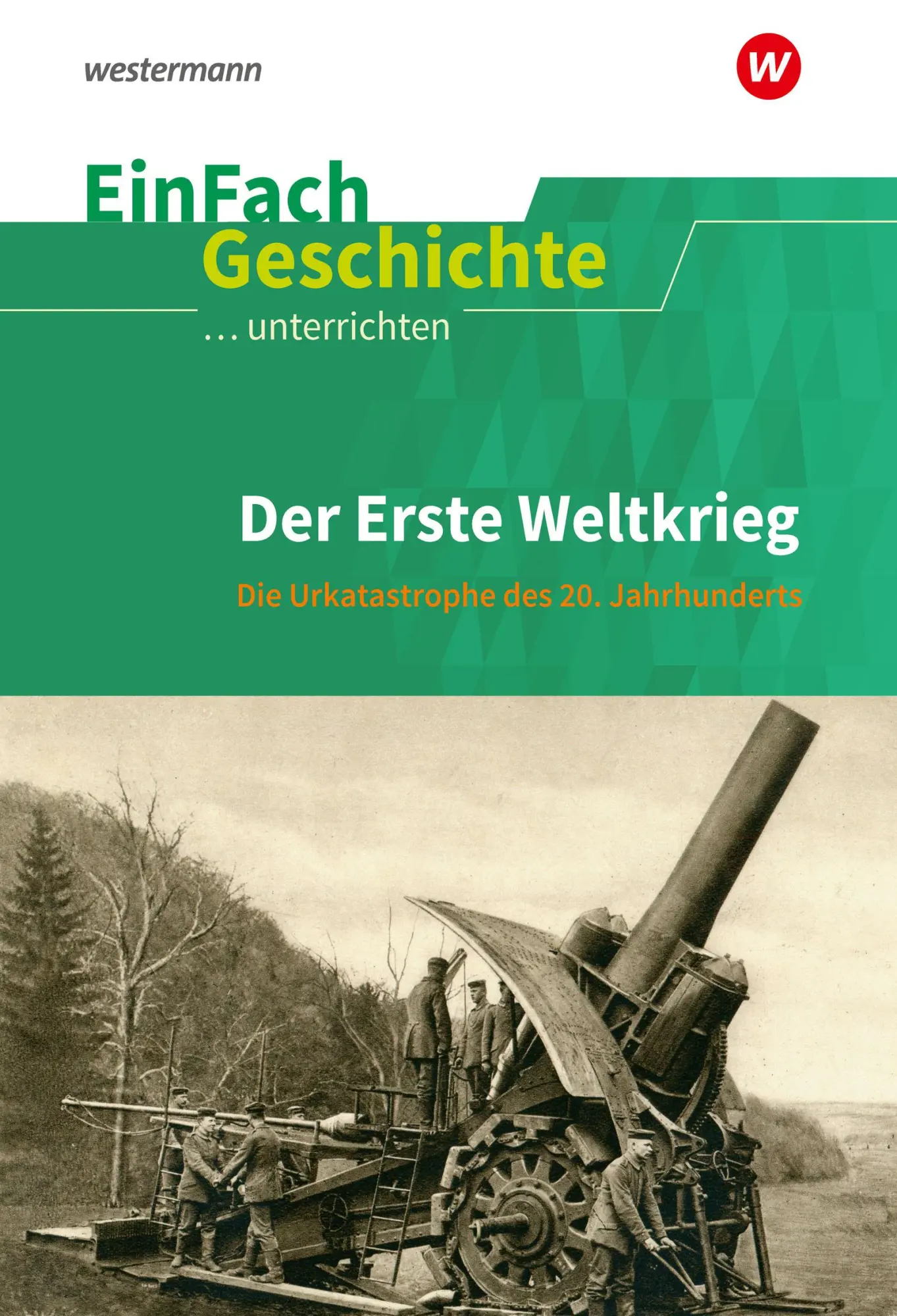 Cover: 9783140247498 | Erste Weltkrieg. EinFach Geschichte ...unterrichten | Johannes Chwalek