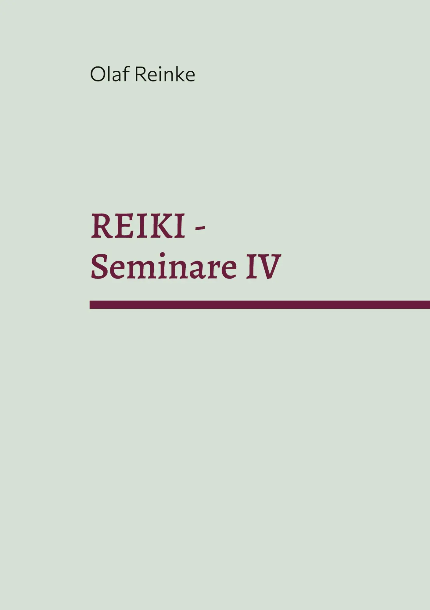 Cover: 9783769307498 | REIKI - Seminare IV | Die Lebensregeln | Olaf Reinke | Taschenbuch