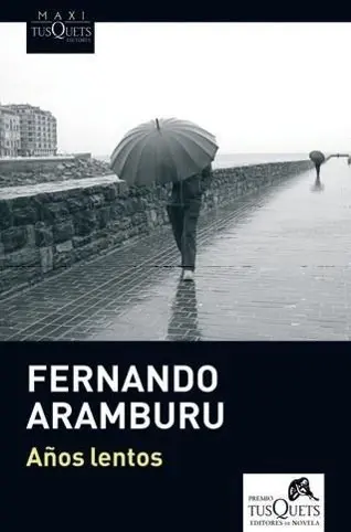 Cover: 9788483837498 | Años lentos | Fernando Aramburu | Taschenbuch | 219 S. | Spanisch